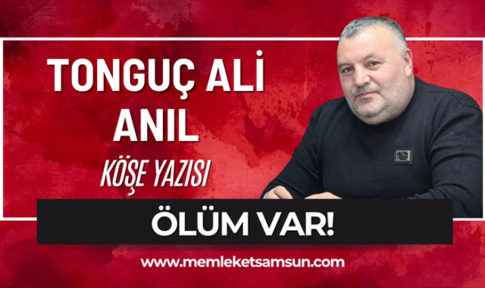 ÖLÜM VAR! - memleketsamsun.com